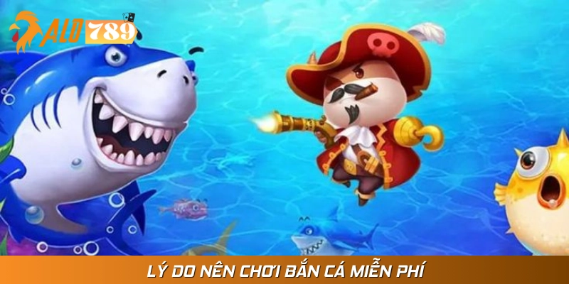 Những nguyên nhân giúp chơi bắn cá miễn phí vui hơn