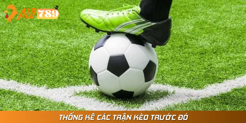 Tìm hiểu kết quả bóng đá trước đó của kèo trên