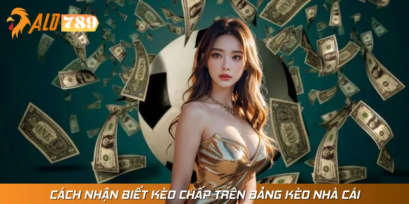 Cách chơi kèo cược chấp theo cao thủ