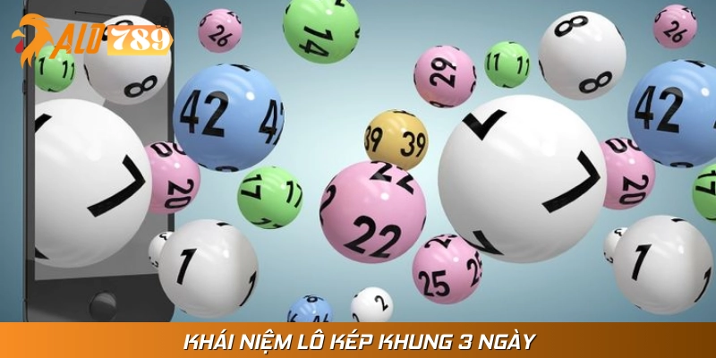 Sơ lược lô kép khung 3 ngày