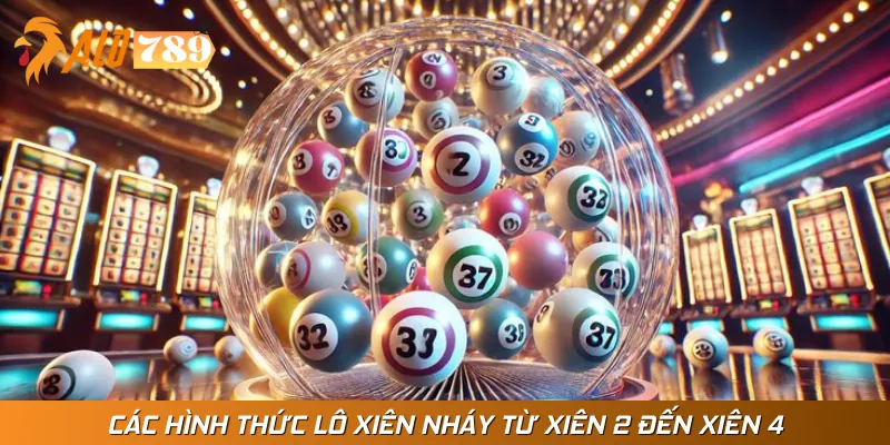 Tổng hợp các loại hình chơi lô xiên nháy