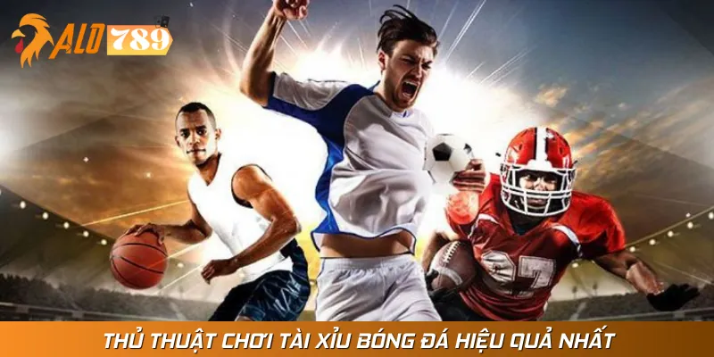 Thủ thuật để chơi tài xỉu bóng đá đúng cách