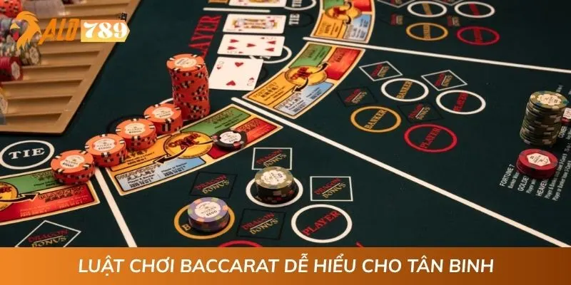 Luật chơi baccarat dễ hiểu cho tân binh