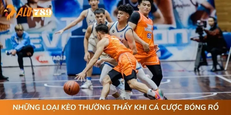 Những loại kèo thường thấy khi cá cược bóng rổ