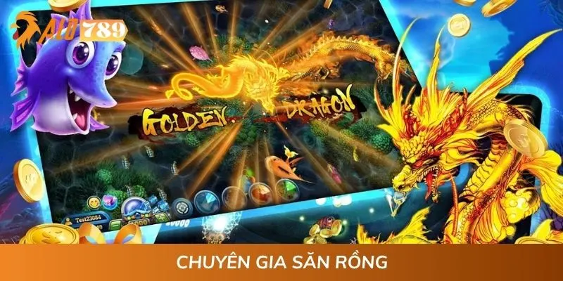Chuyên Gia Săn Rồng - Kiếm Thưởng Cực Khủng Cùng ALO789