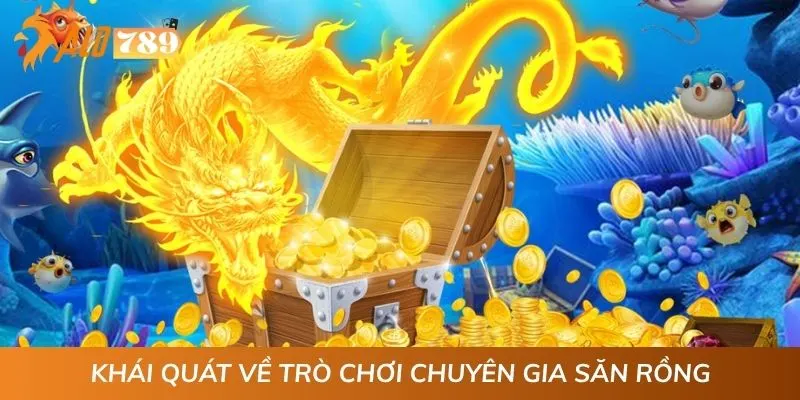 Khái quát về trò chơi chuyên gia săn rồng