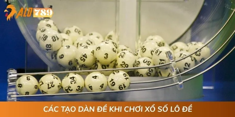 Cách tạo dàn đề khi chơi xổ số lô đề