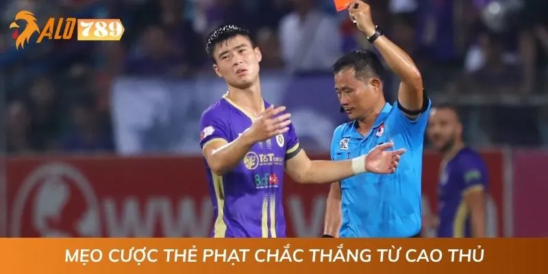 Mẹo cược thẻ phạt chắc thắng từ cao thủ