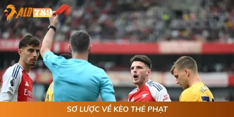 Sơ lược về kèo thẻ phạt