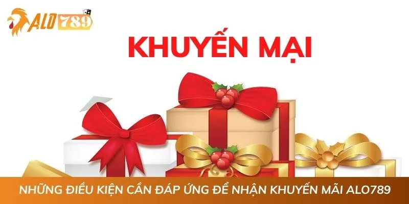 Những điều kiện cần đáp ứng để nhận khuyến mãi ALO789