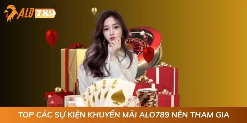Top các sự kiện khuyến mãi ALO789 nên tham gia