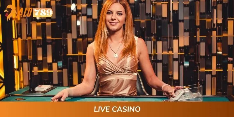 Live Casino ALO789 - Sảnh Cược Đẳng Cấp Top Đầu Châu Á