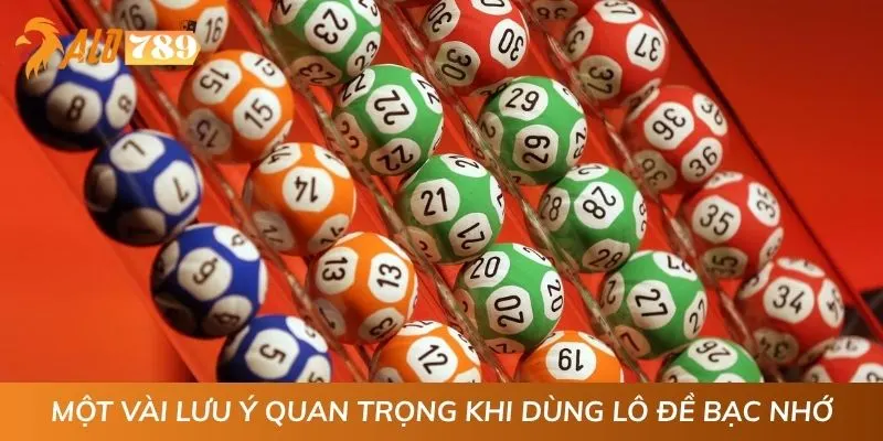 Một vài lưu ý quan trọng khi dùng lô đề bạc nhớ