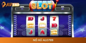 Nổ Hũ ALO789 - Sảnh Game Quay Thưởng Không Giới Hạn