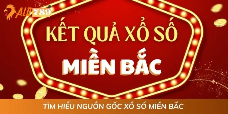 Tìm hiểu nguồn gốc xổ số miền Bắc